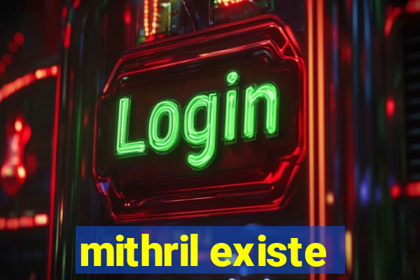 mithril existe